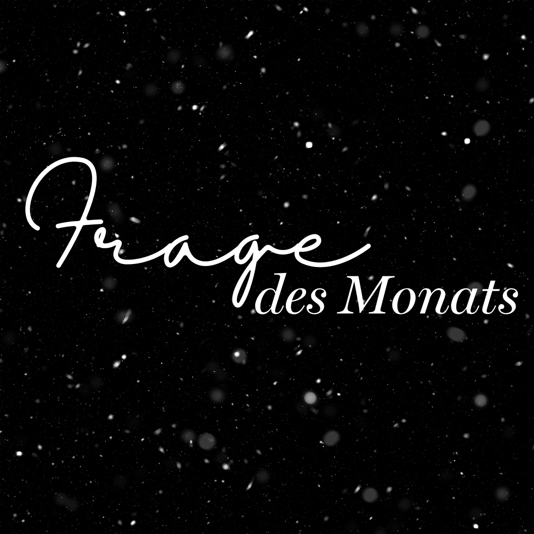"Frage des Monats" auf schwarzem Hintergrund