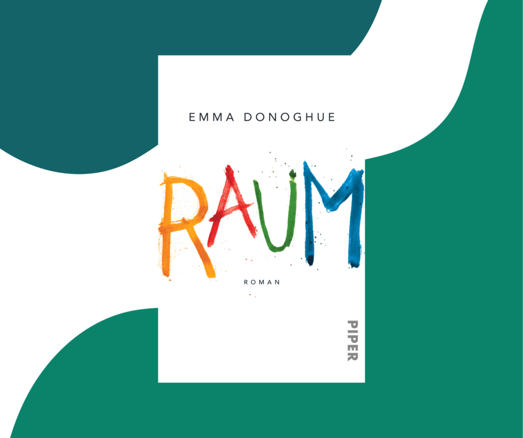 Lesenswert, Raum, Buch, Emma Donoghue, Piper Verlag