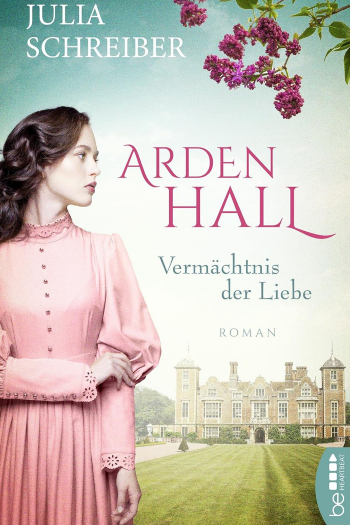 „Arden Hall – Vermächtnis der Liebe“ von Julia Schreiber
